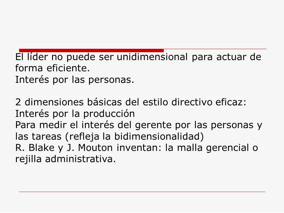 El líder no puede ser unidimensional para actuar de forma eficiente.