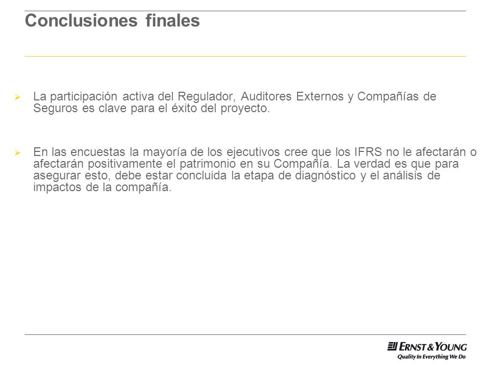 Conclusiones finales COLEGIO DE CONTADORES A.G. El colegio de contadores es la entidad a cargo del proceso de convergencia en Chile.