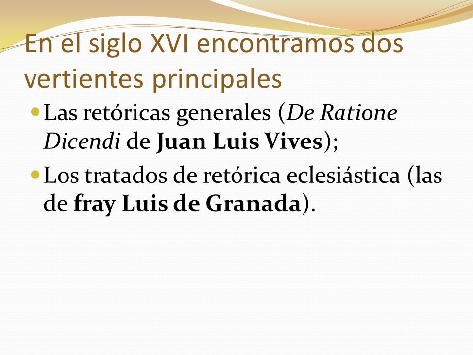 En el siglo XVI encontramos dos vertientes principales