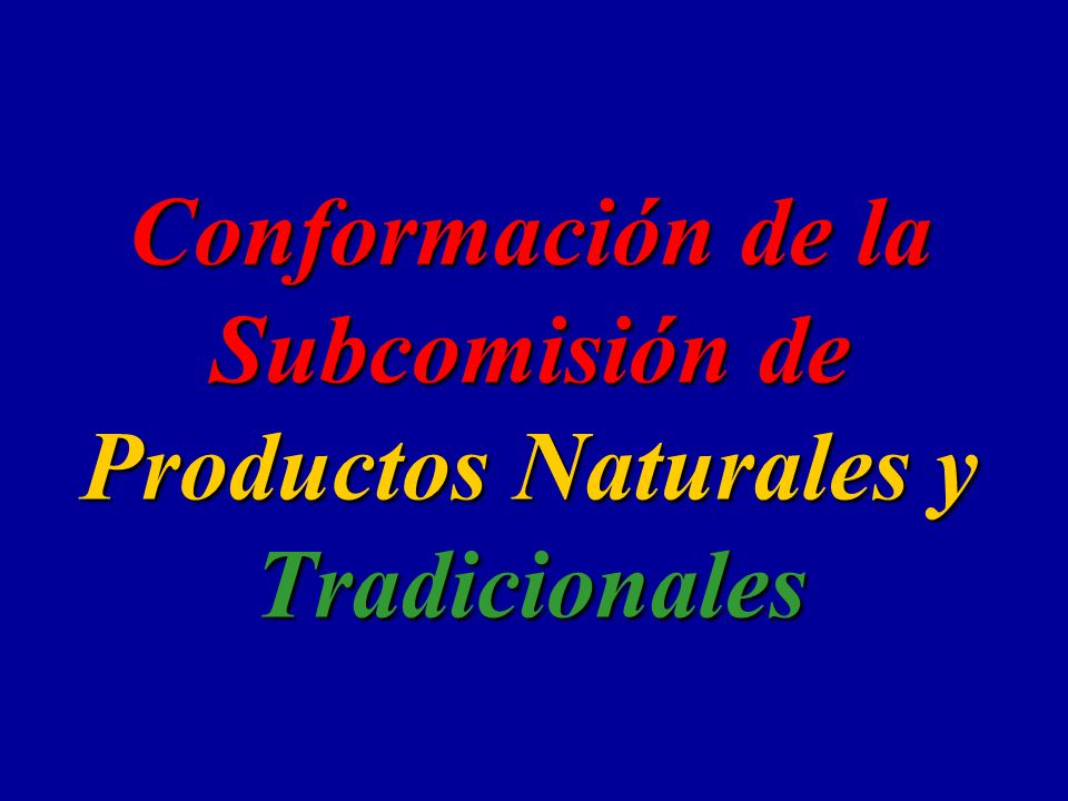 Conformación de la Subcomisión de Productos Naturales y Tradicionales