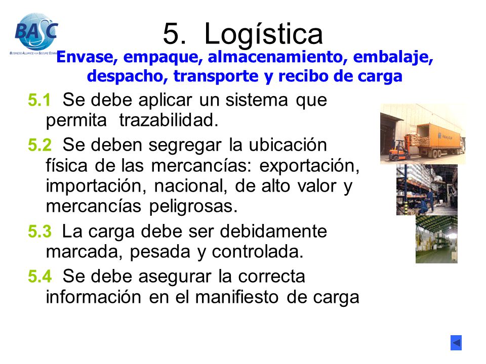 5. Logística 5.1 Se debe aplicar un sistema que permita trazabilidad.