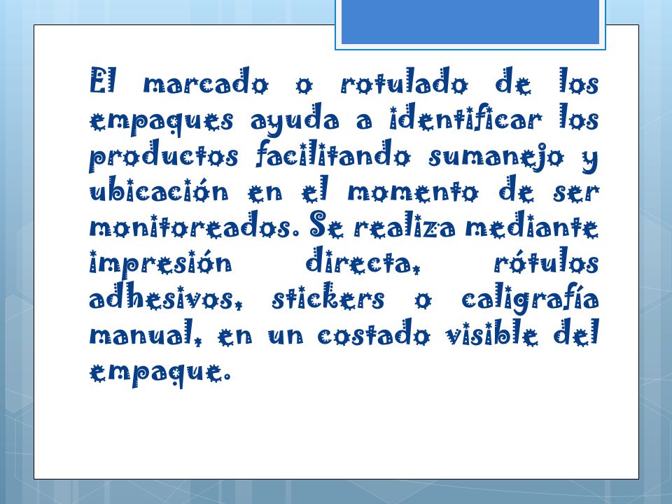 El marcado o rotulado de los empaques ayuda a identificar los productos facilitando sumanejo y ubicación en el momento de ser monitoreados.