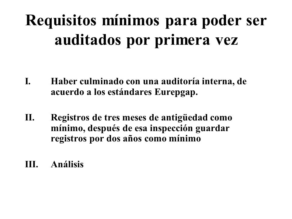 Requisitos mínimos para poder ser auditados por primera vez