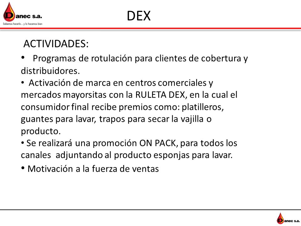 DEX ACTIVIDADES: Programas de rotulación para clientes de cobertura y distribuidores.