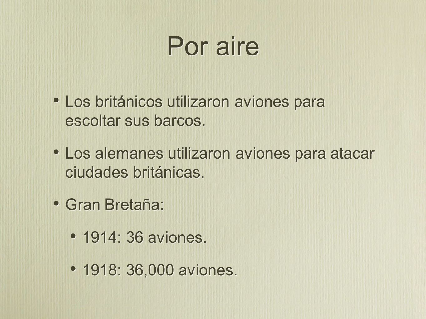 Por aire Los británicos utilizaron aviones para escoltar sus barcos.