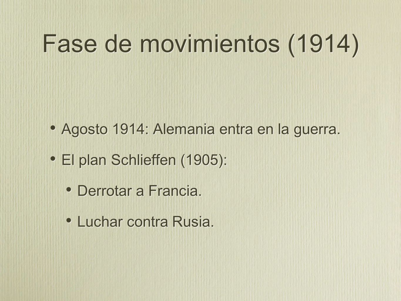 Fase de movimientos (1914) Agosto 1914: Alemania entra en la guerra.