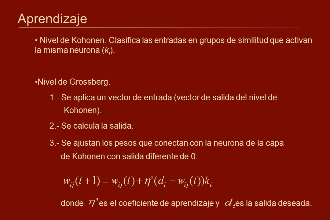 Aprendizaje Nivel de Kohonen. Clasifica las entradas en grupos de similitud que activan la misma neurona (ki).