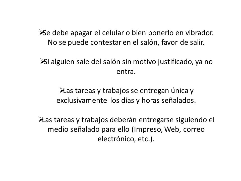 Si alguien sale del salón sin motivo justificado, ya no entra.