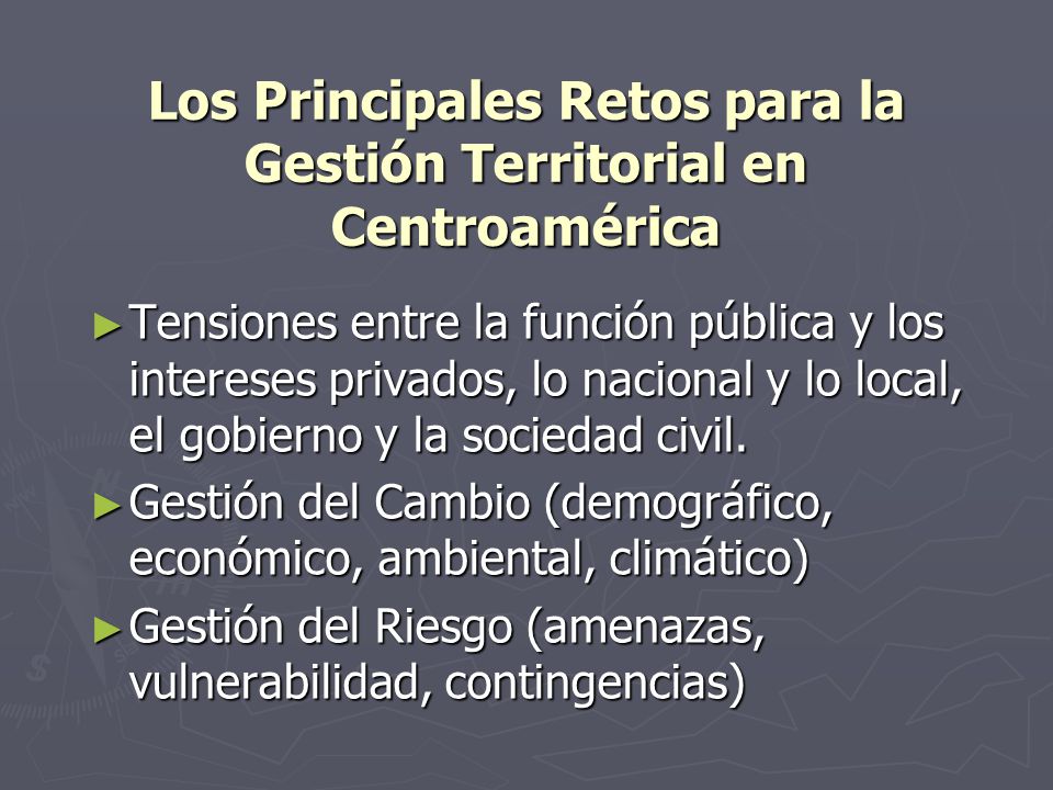 Los Principales Retos para la Gestión Territorial en Centroamérica