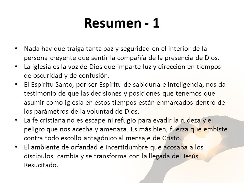 Resumen - 1 Nada hay que traiga tanta paz y seguridad en el interior de la persona creyente que sentir la compañía de la presencia de Dios.