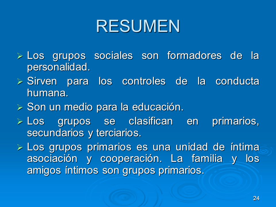 RESUMEN Los grupos sociales son formadores de la personalidad.