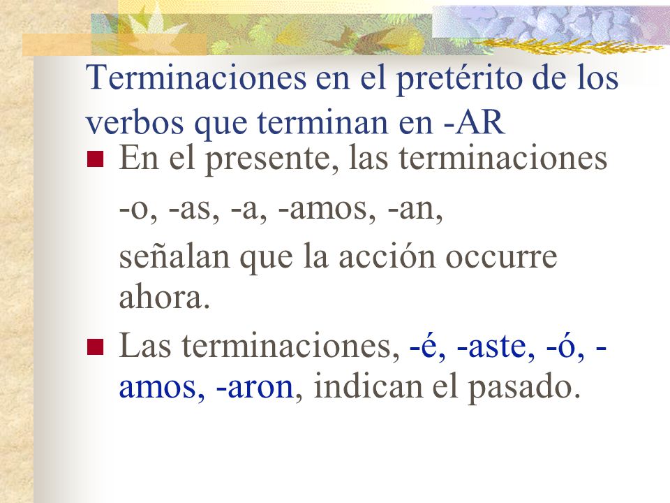 Terminaciones en el pretérito de los verbos que terminan en -AR