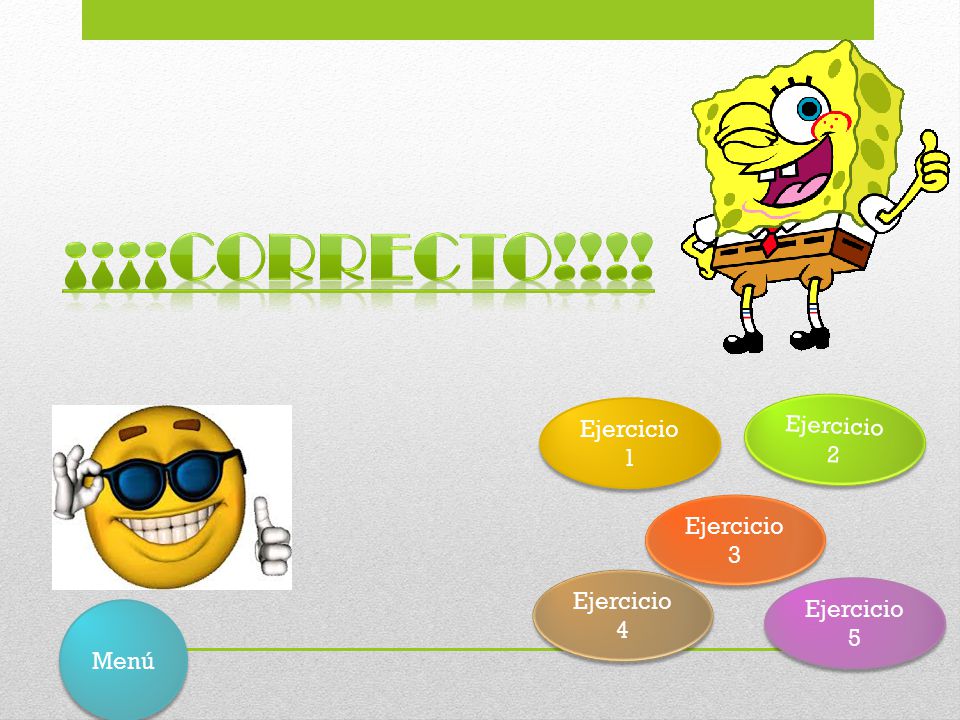 ¡¡¡¡CORRECTO!!!! Ejercicio 2 Ejercicio 1 Ejercicio 3 Ejercicio 4