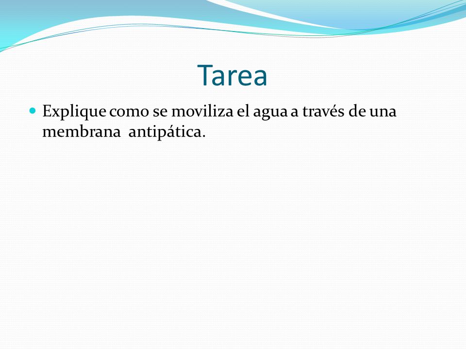 Tarea Explique como se moviliza el agua a través de una membrana antipática.