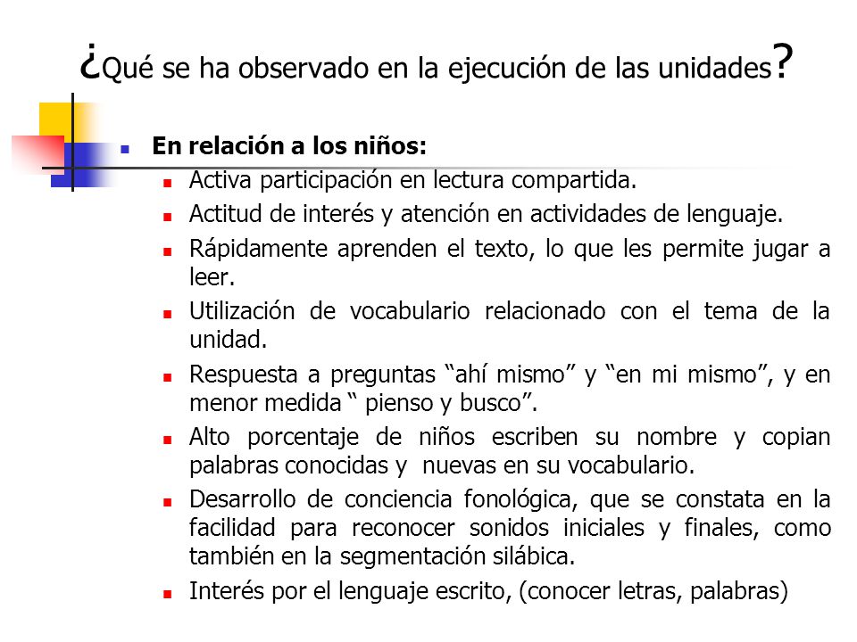 ¿Qué se ha observado en la ejecución de las unidades