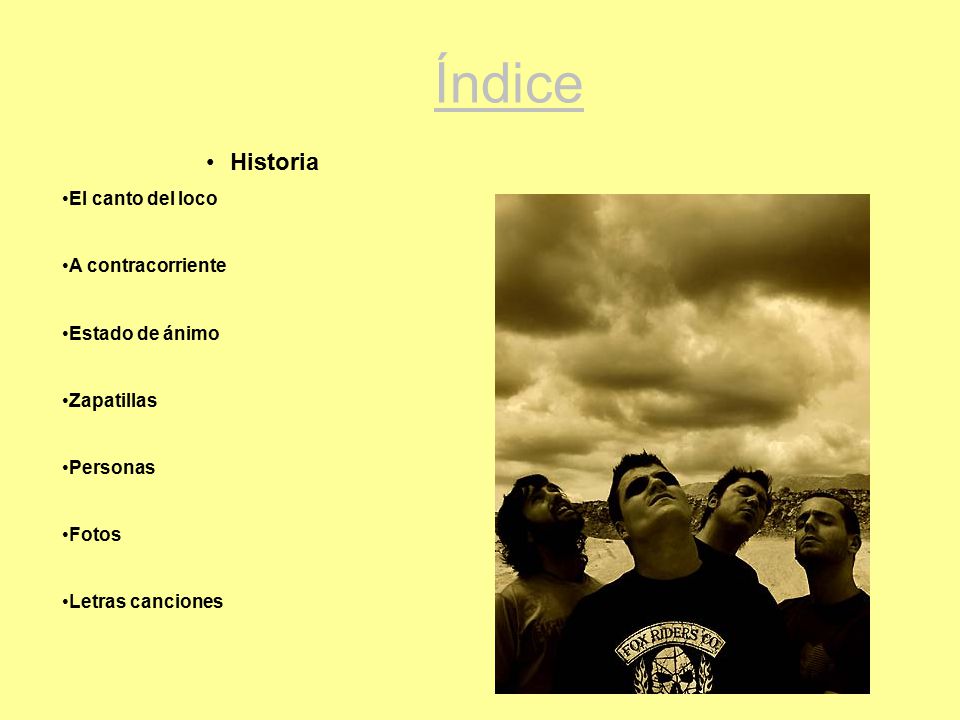 Índice Historia El canto del loco A contracorriente Estado de ánimo