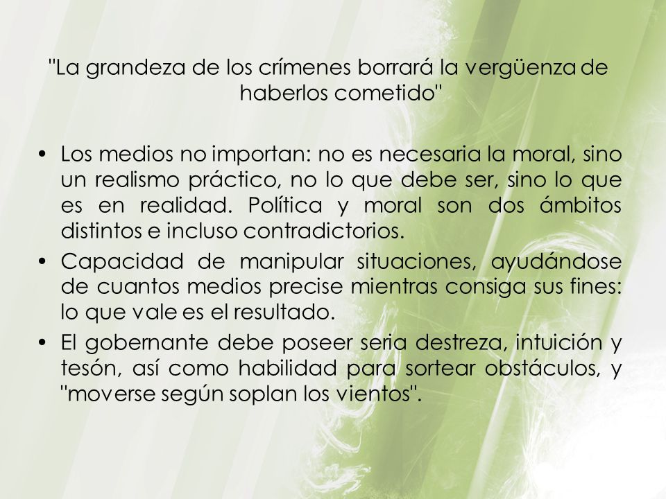 La grandeza de los crímenes borrará la vergüenza de haberlos cometido