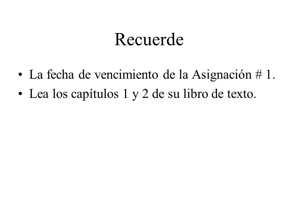 Recuerde La fecha de vencimiento de la Asignación # 1.