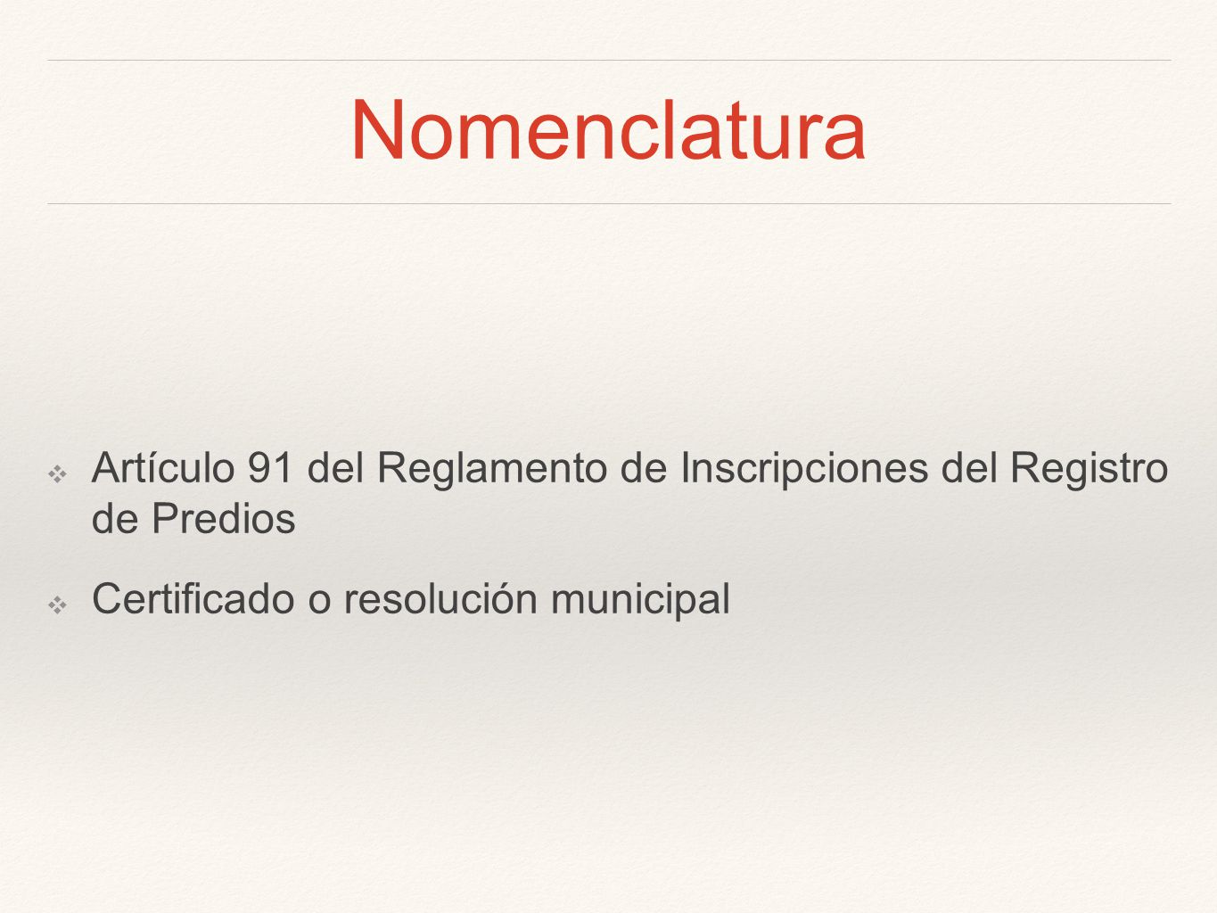 Nomenclatura Artículo 91 del Reglamento de Inscripciones del Registro de Predios.