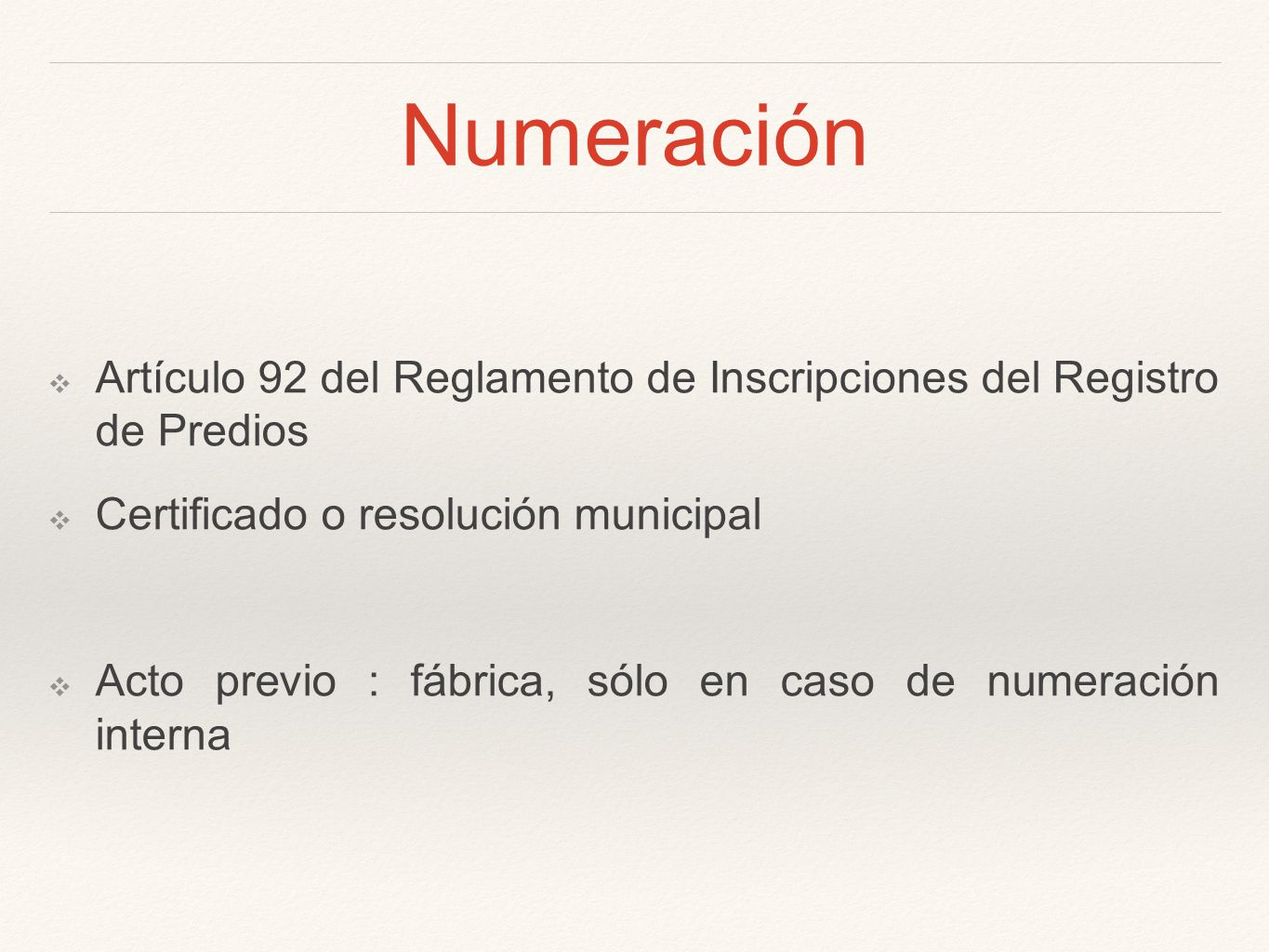 Numeración Artículo 92 del Reglamento de Inscripciones del Registro de Predios. Certificado o resolución municipal.