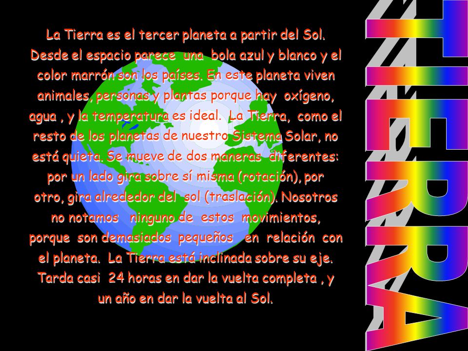 La Tierra es el tercer planeta a partir del Sol