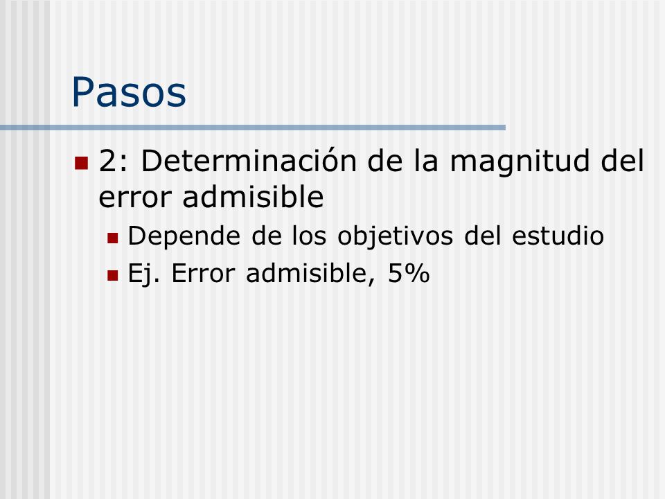 Pasos 2: Determinación de la magnitud del error admisible