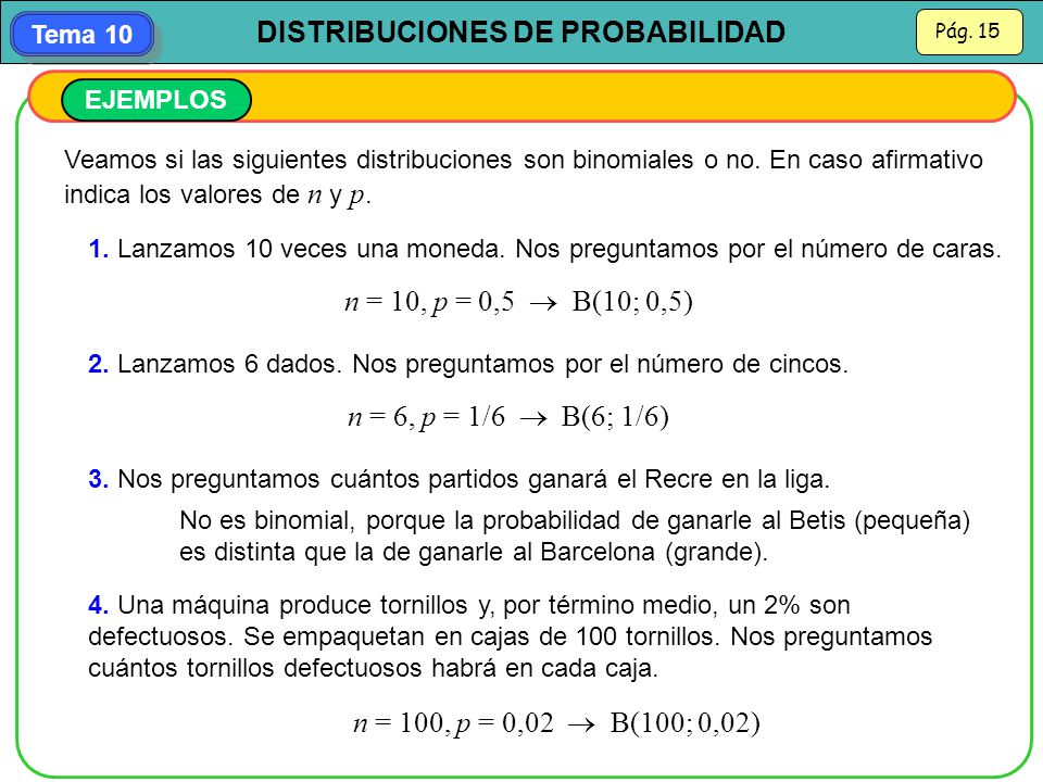 n = 10, p = 0,5  B(10; 0,5) n = 6, p = 1/6  B(6; 1/6)