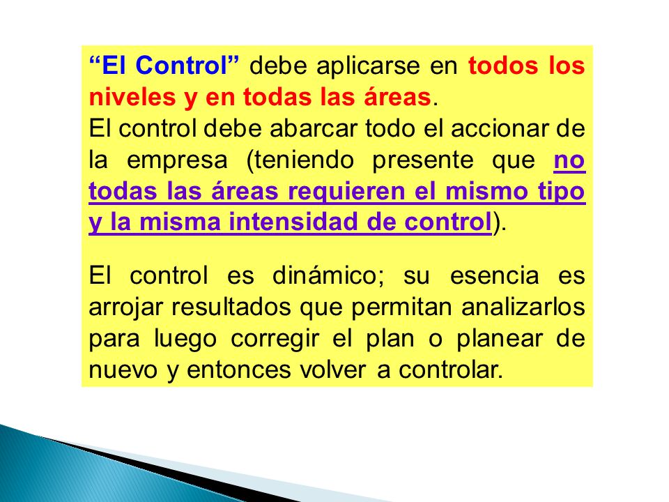 El Control debe aplicarse en todos los niveles y en todas las áreas.