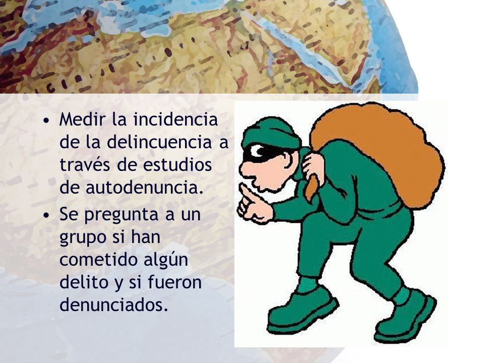 Medir la incidencia de la delincuencia a través de estudios de autodenuncia.