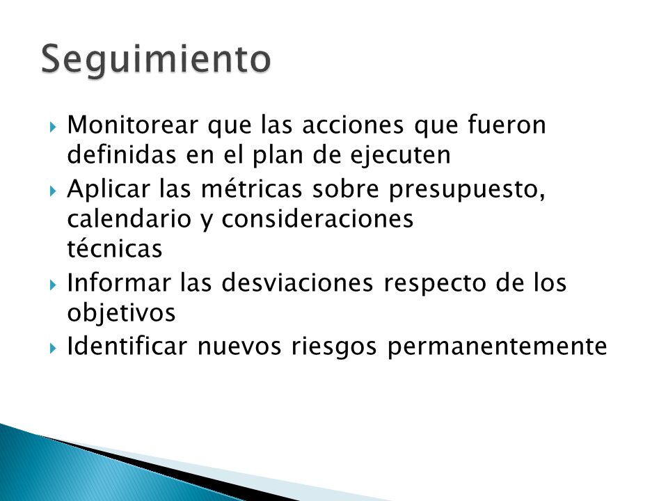 Seguimiento Monitorear que las acciones que fueron definidas en el plan de ejecuten.