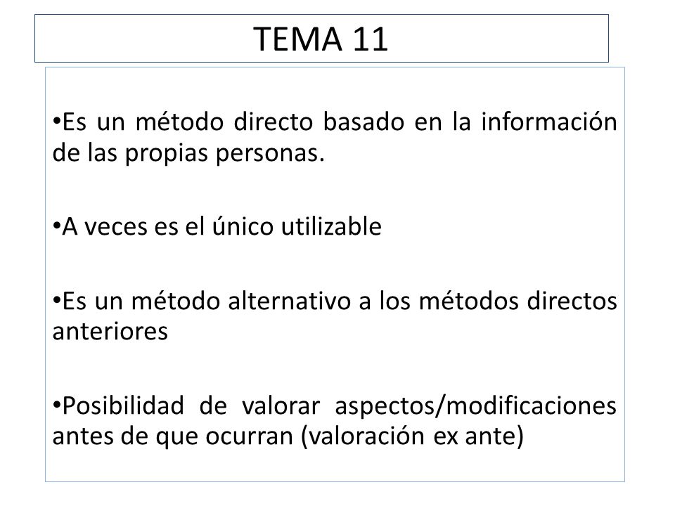 TEMA 11 Es un método directo basado en la información de las propias personas. A veces es el único utilizable.
