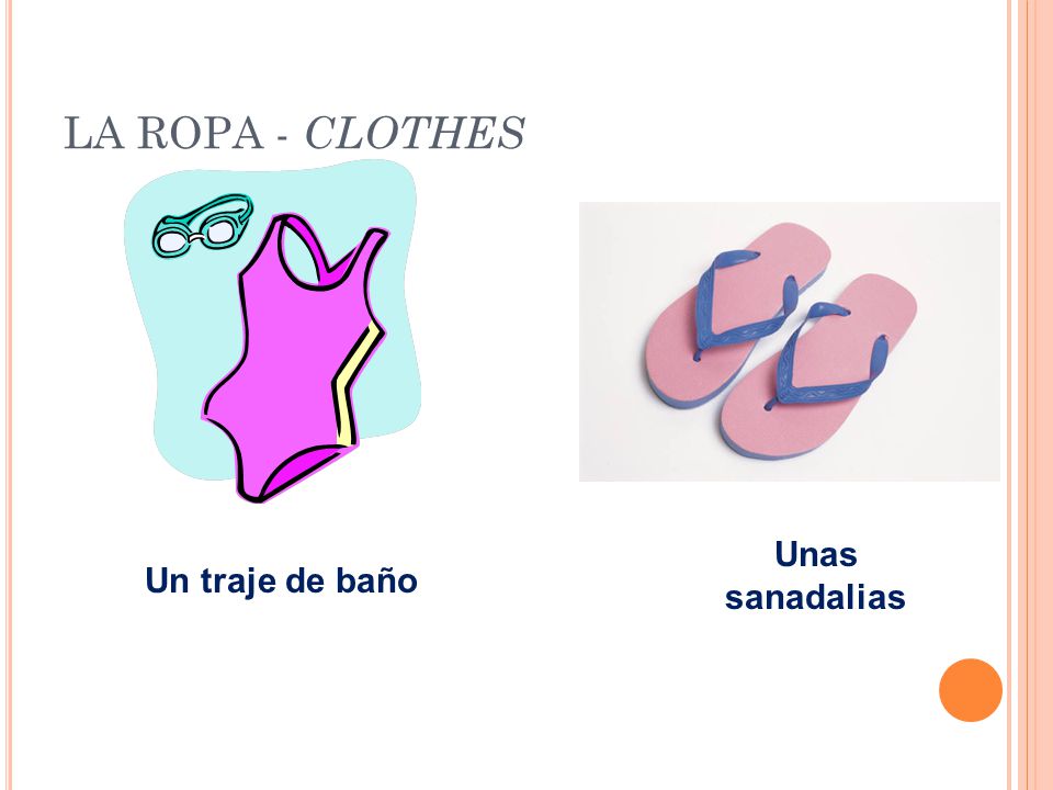 LA ROPA - CLOTHES Unas sanadalias Un traje de baño
