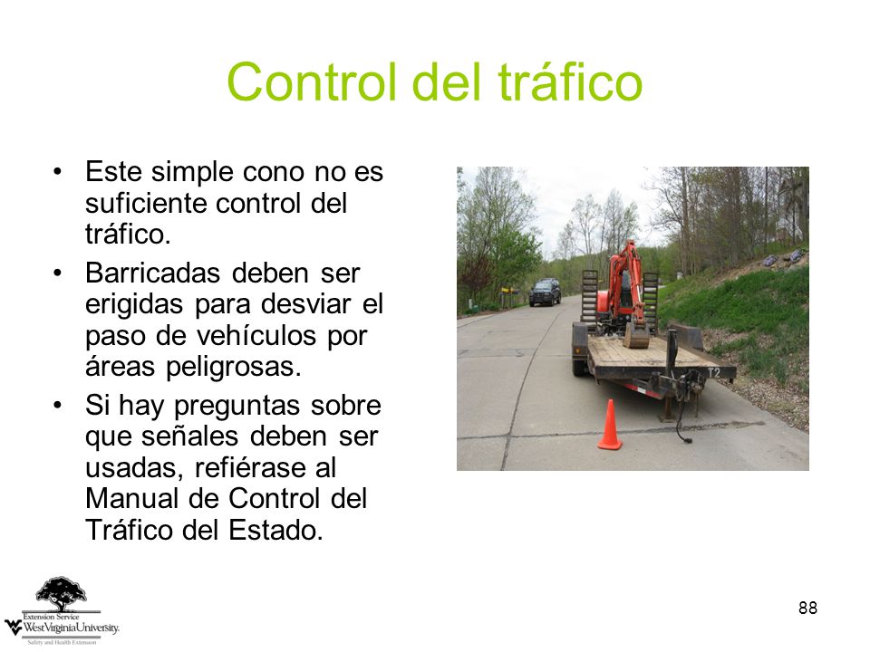 Control del tráfico Este simple cono no es suficiente control del tráfico.