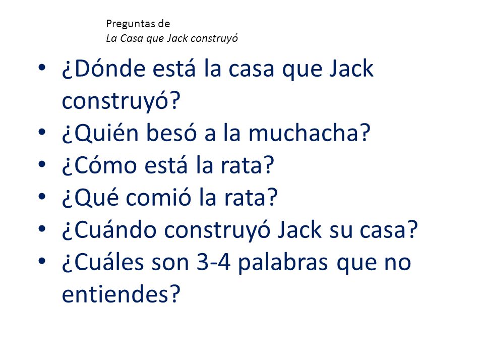 ¿Dónde está la casa que Jack construyó ¿Quién besó a la muchacha