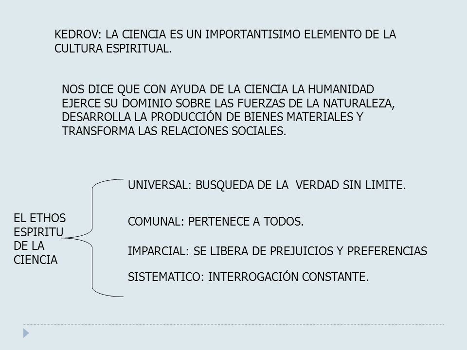 KEDROV: LA CIENCIA ES UN IMPORTANTISIMO ELEMENTO DE LA CULTURA ESPIRITUAL.