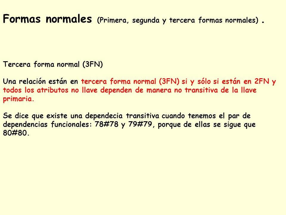 Formas normales (Primera, segunda y tercera formas normales) .