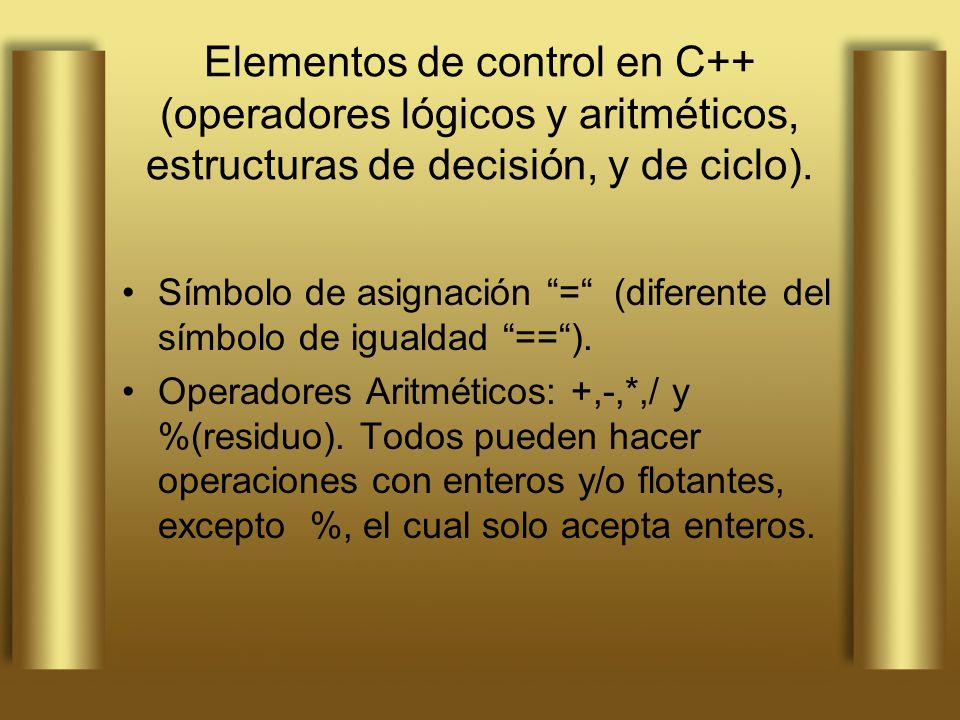 Elementos de control en C++ (operadores lógicos y aritméticos, estructuras de decisión, y de ciclo).
