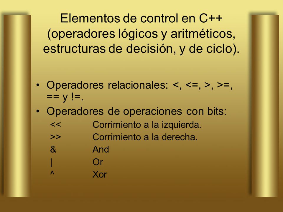 Elementos de control en C++ (operadores lógicos y aritméticos, estructuras de decisión, y de ciclo).