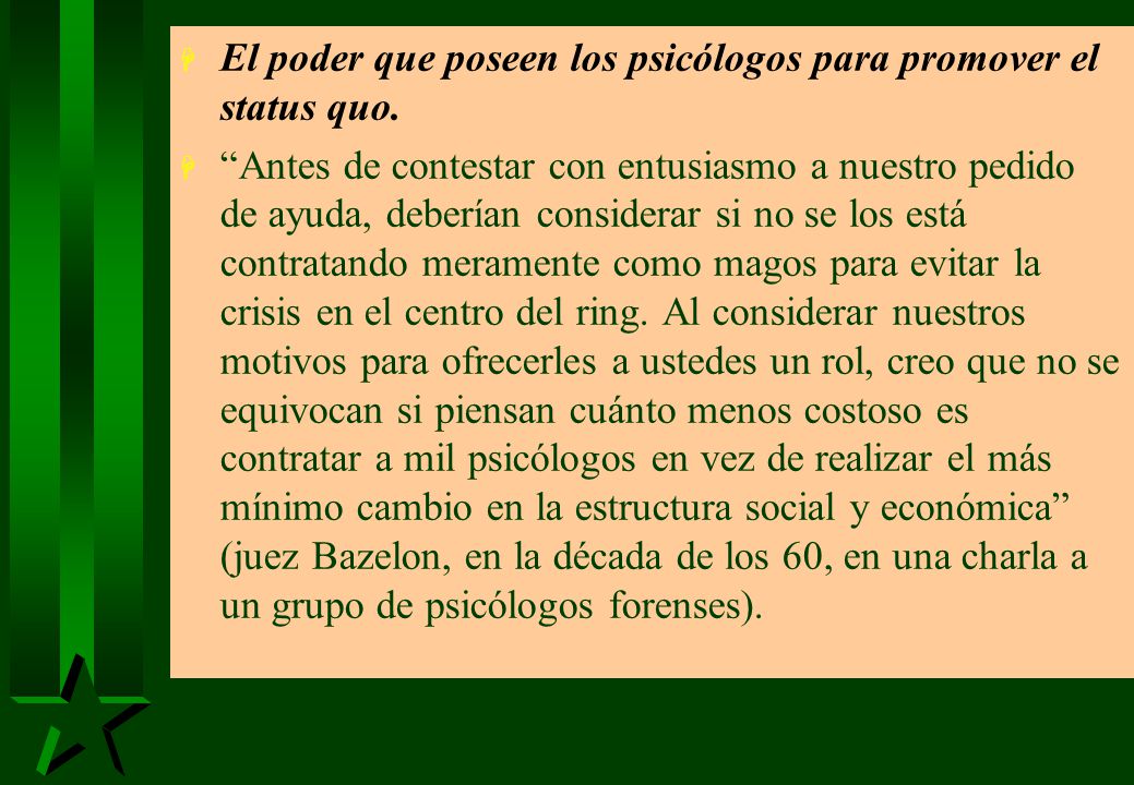 El poder que poseen los psicólogos para promover el status quo.