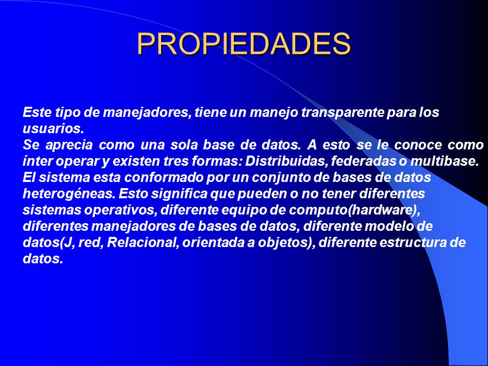 PROPIEDADES Este tipo de manejadores, tiene un manejo transparente para los usuarios.
