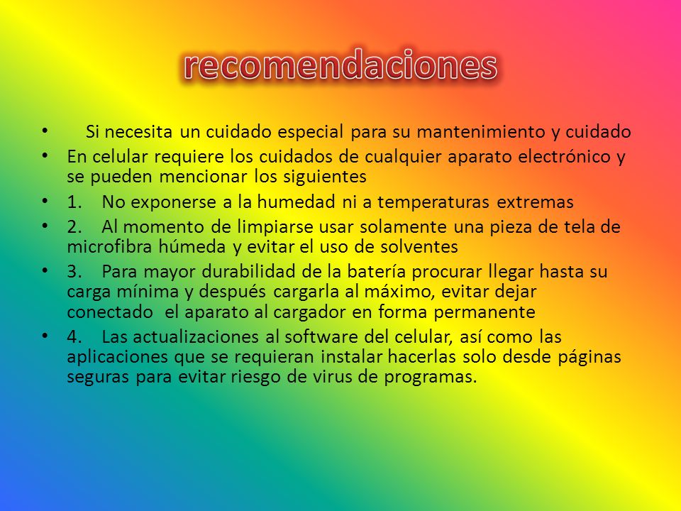 recomendaciones Si necesita un cuidado especial para su mantenimiento y cuidado.