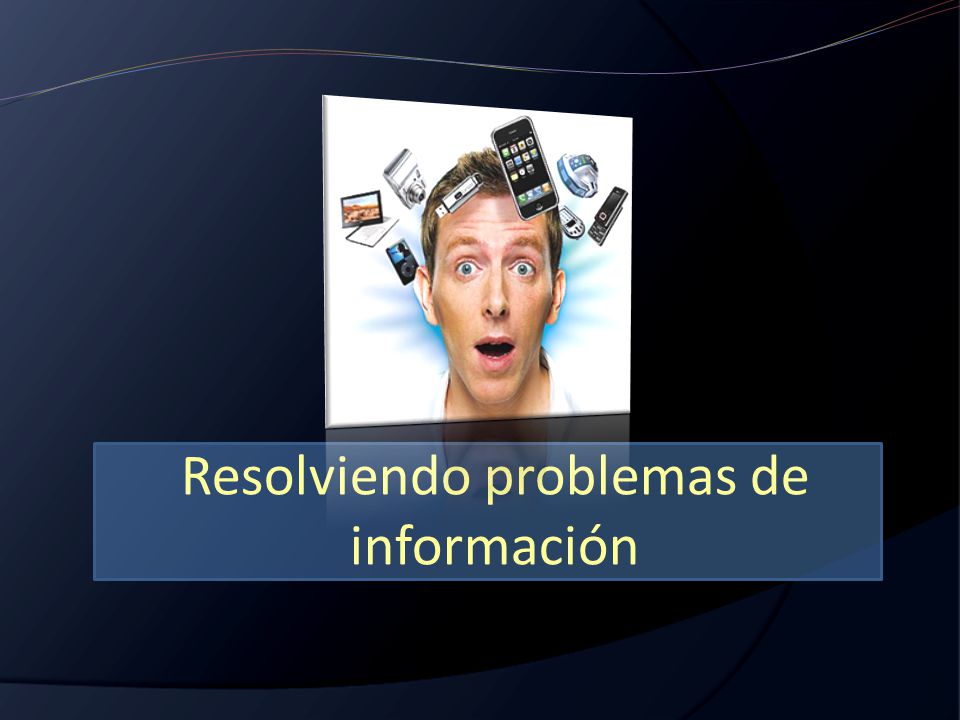 Resolviendo problemas de información
