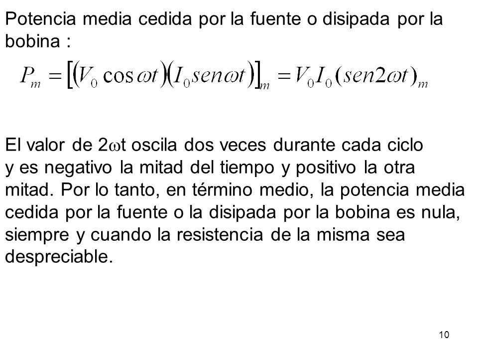 Potencia media cedida por la fuente o disipada por la bobina :
