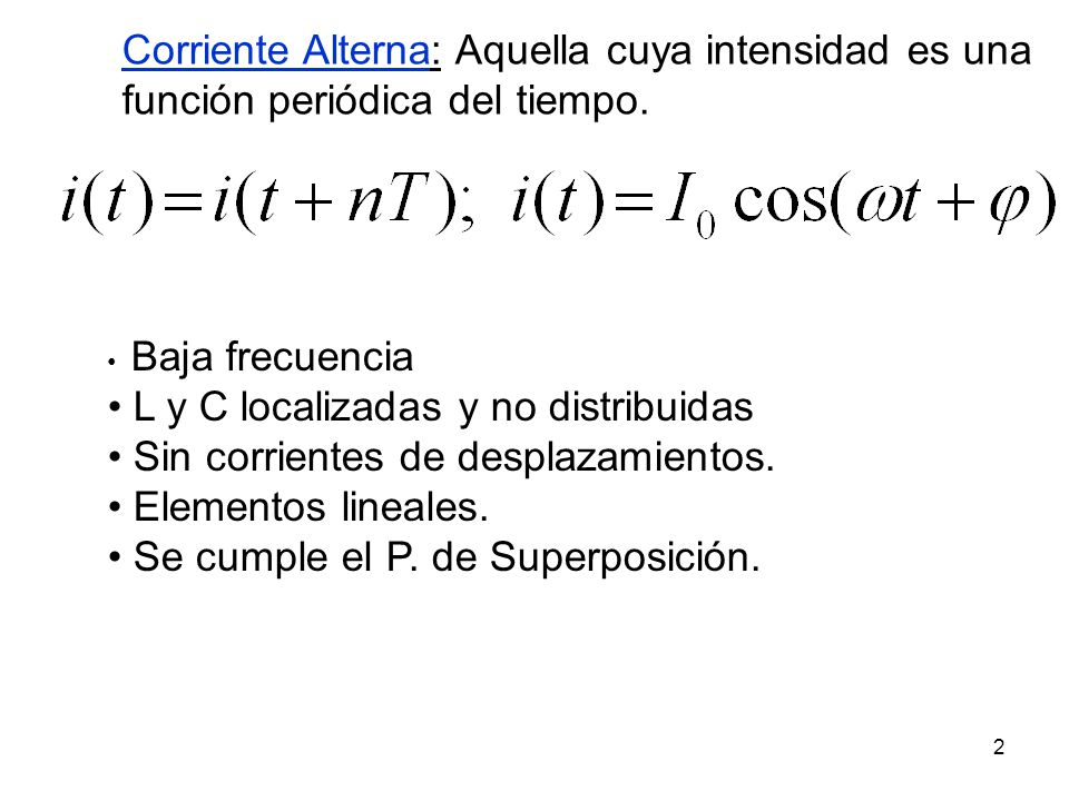 Corriente Alterna: Aquella cuya intensidad es una