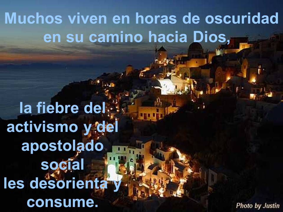 Muchos viven en horas de oscuridad en su camino hacia Dios,