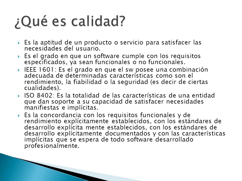 ¿Qué es calidad Es la aptitud de un producto o servicio para satisfacer las necesidades del usuario.