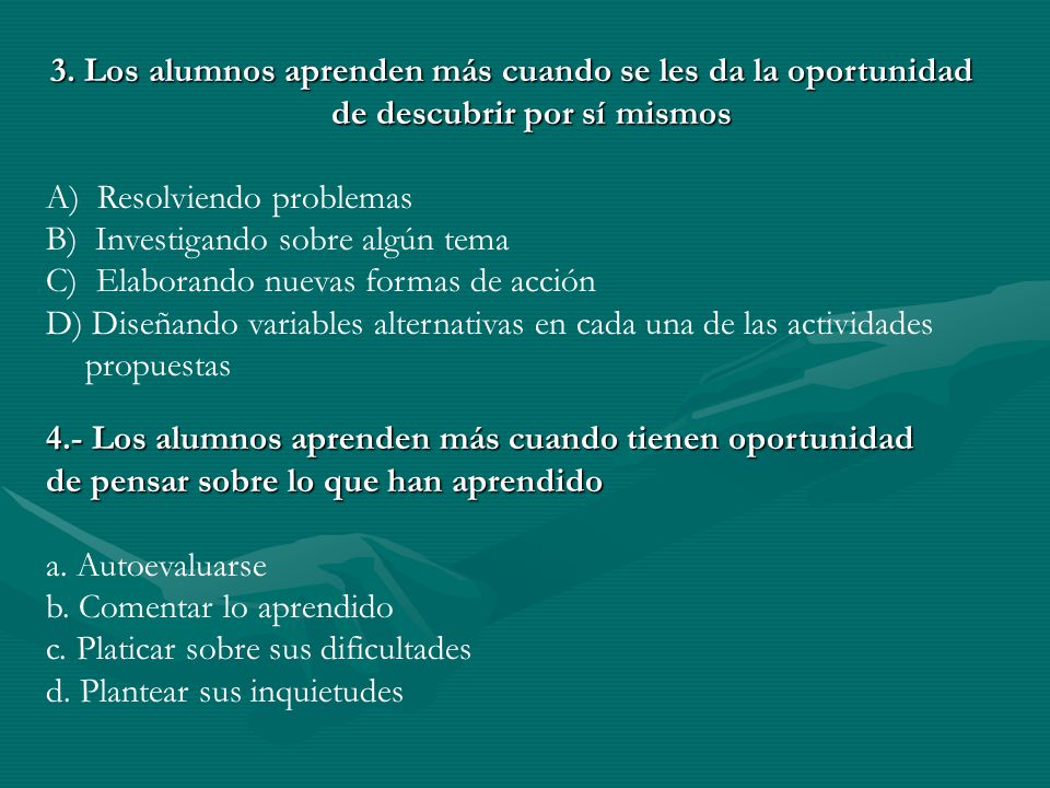 3. Los alumnos aprenden más cuando se les da la oportunidad de descubrir por sí mismos
