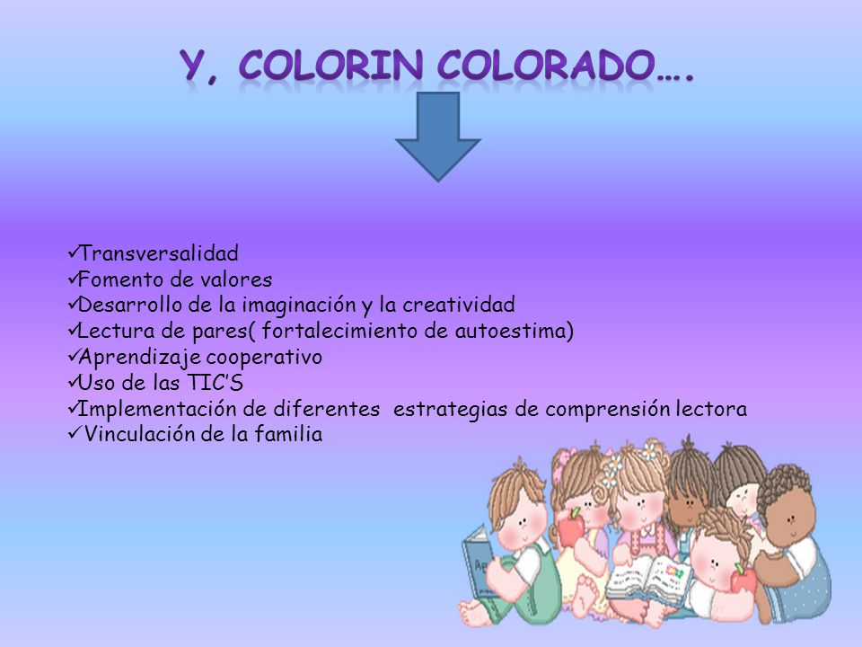 Y, COLORIN COLORADO…. Transversalidad Fomento de valores