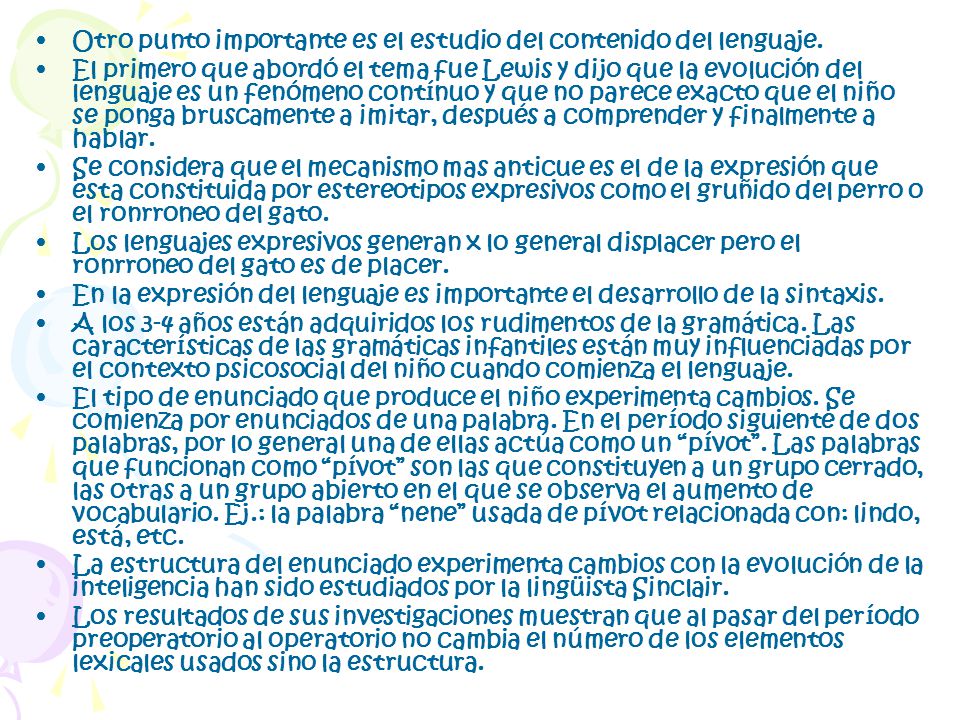 Otro punto importante es el estudio del contenido del lenguaje.