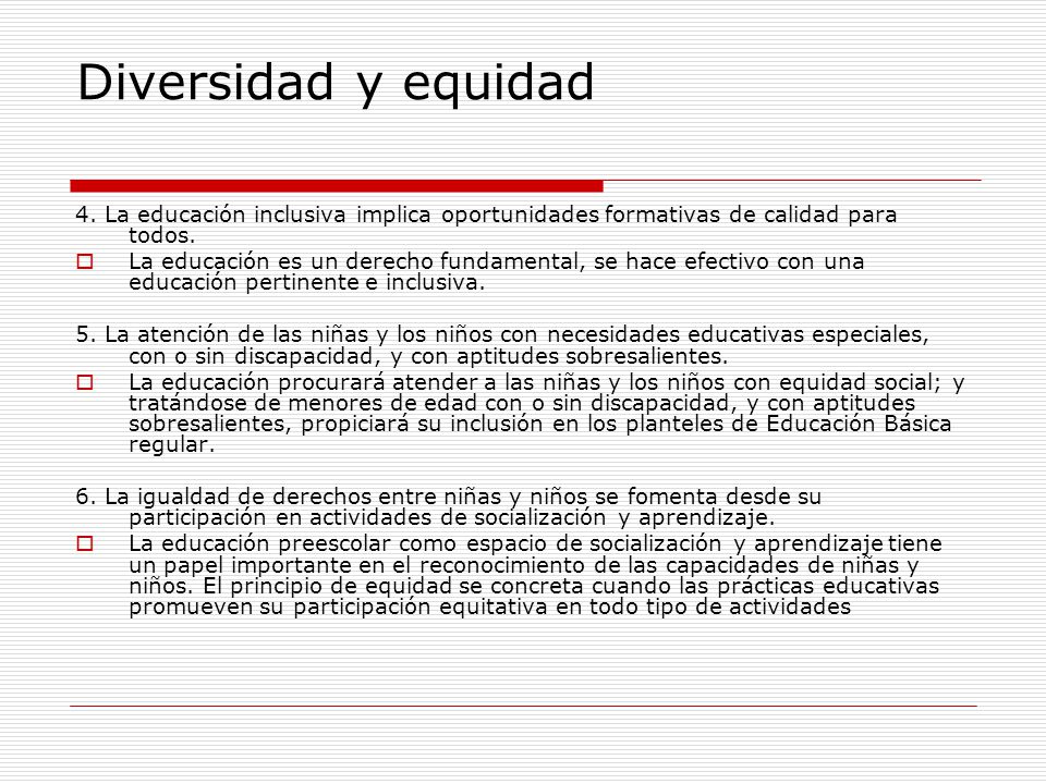 Diversidad y equidad 4. La educación inclusiva implica oportunidades formativas de calidad para todos.